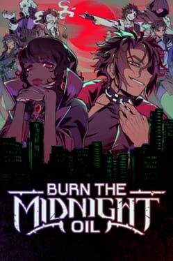 Burn the Midnight Oil
