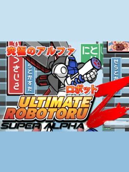 Ultimate Robotoru: Super Alpha Z
