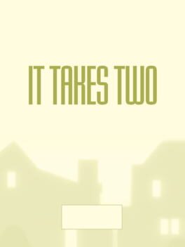 It Takes Two