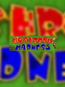Mushroom Madness