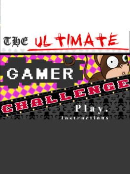 The Ultimate Gamer Challenge