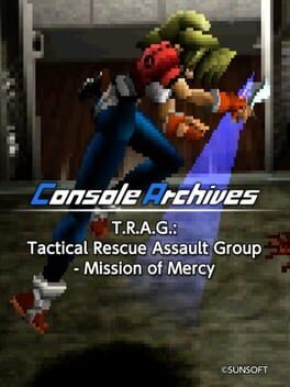 Console Archives: T.R.A.G. - Tactical Rescue Assault Group: Mission of Mercy