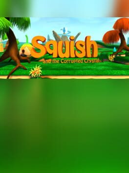 Squish and the Corrupted Crystal