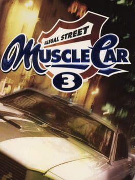 Muscle Car 3: Illegal Street